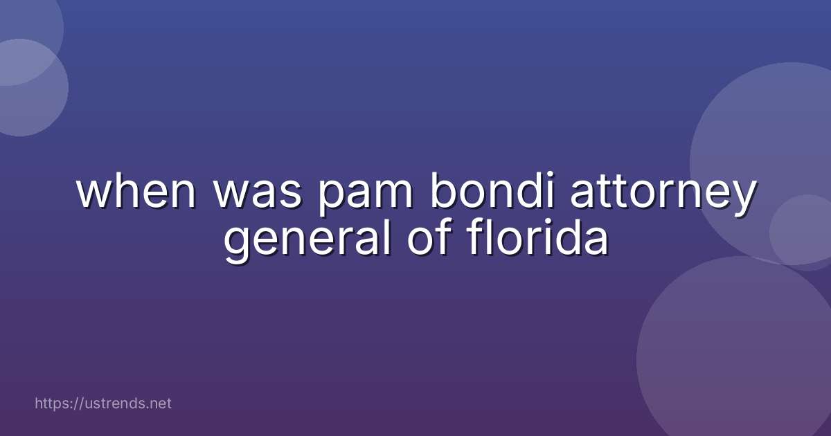 when was pam bondi attorney general of florida
