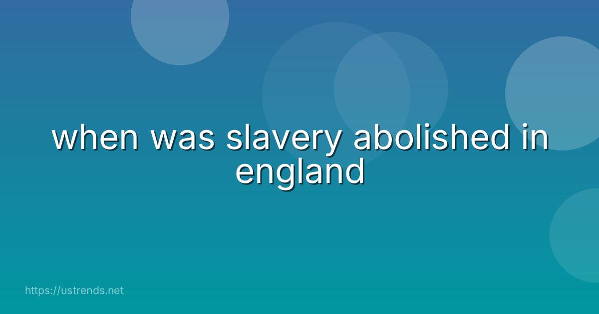 when was slavery abolished in england
