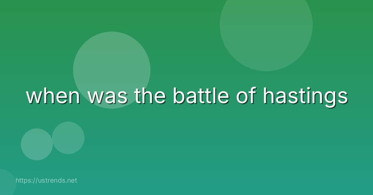 when was the battle of hastings