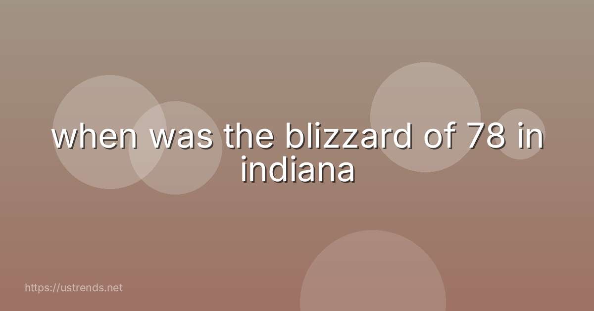 when was the blizzard of 78 in indiana