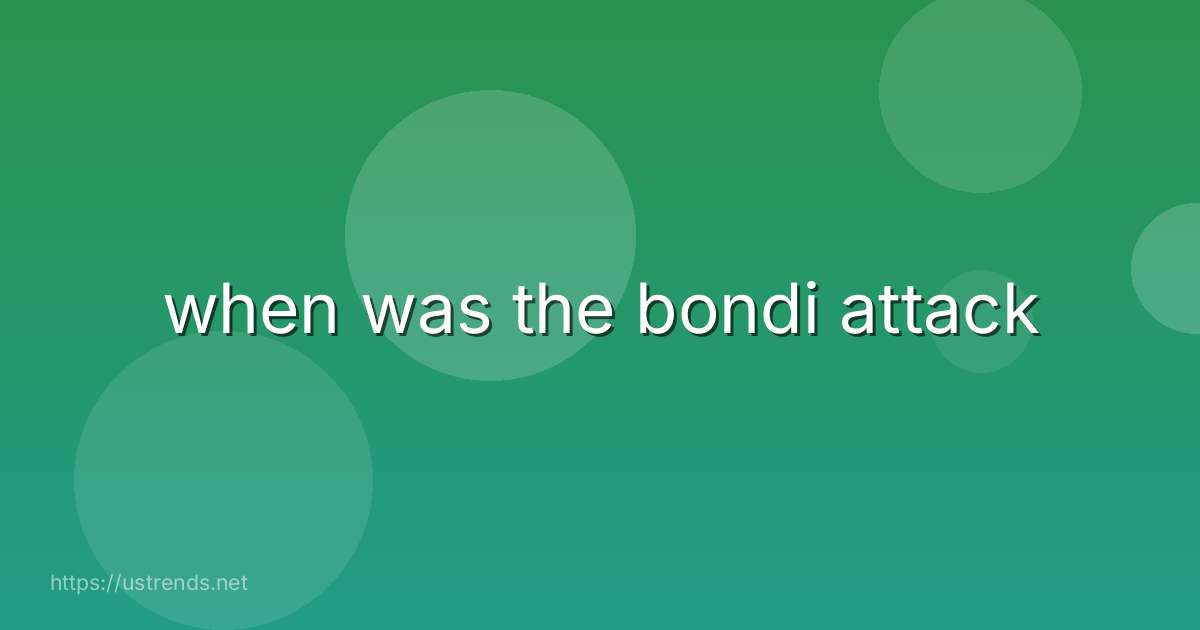 when was the bondi attack