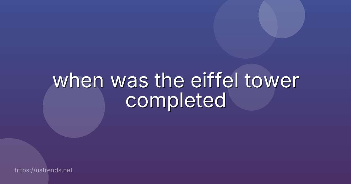 when was the eiffel tower completed