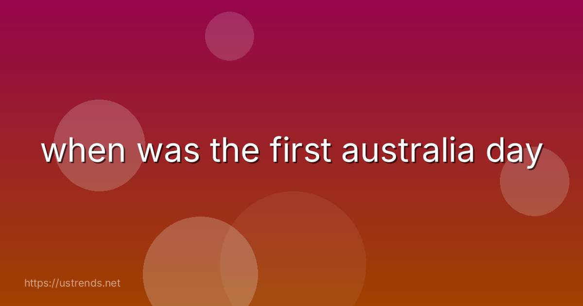 when was the first australia day