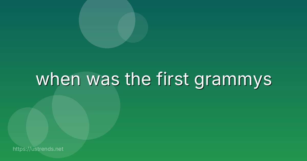 when was the first grammys