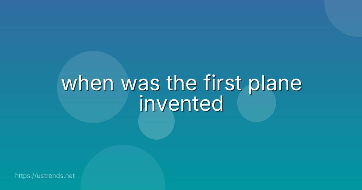 when was the first plane invented