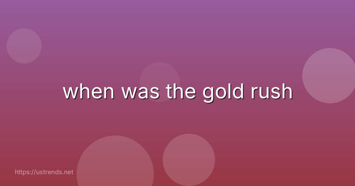 when was the gold rush