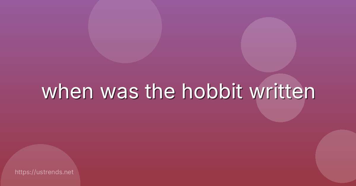 when was the hobbit written
