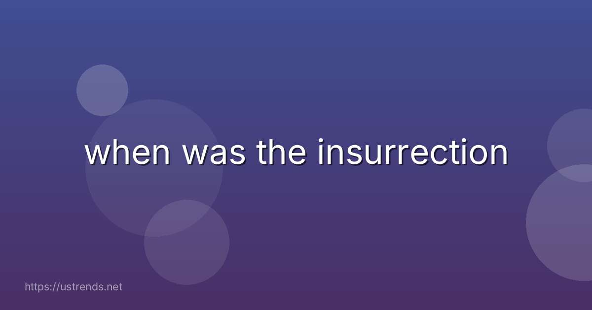 when was the insurrection