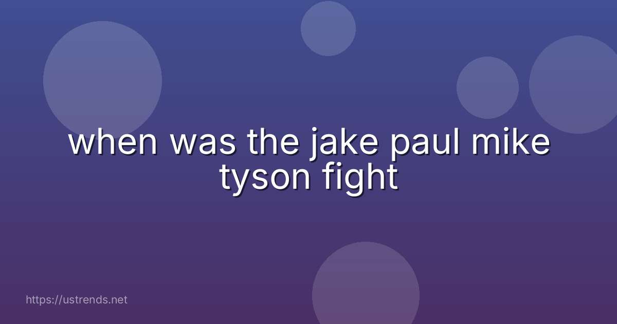 when was the jake paul mike tyson fight