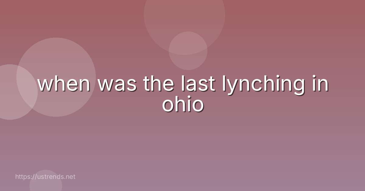 when was the last lynching in ohio