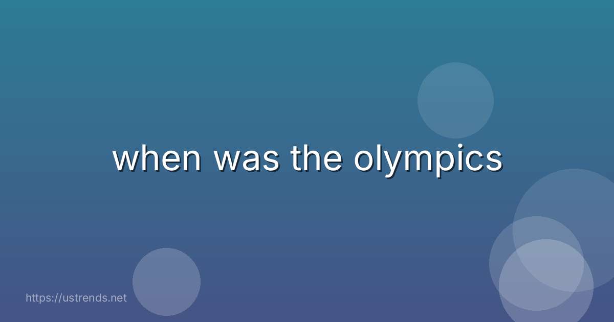 when was the olympics