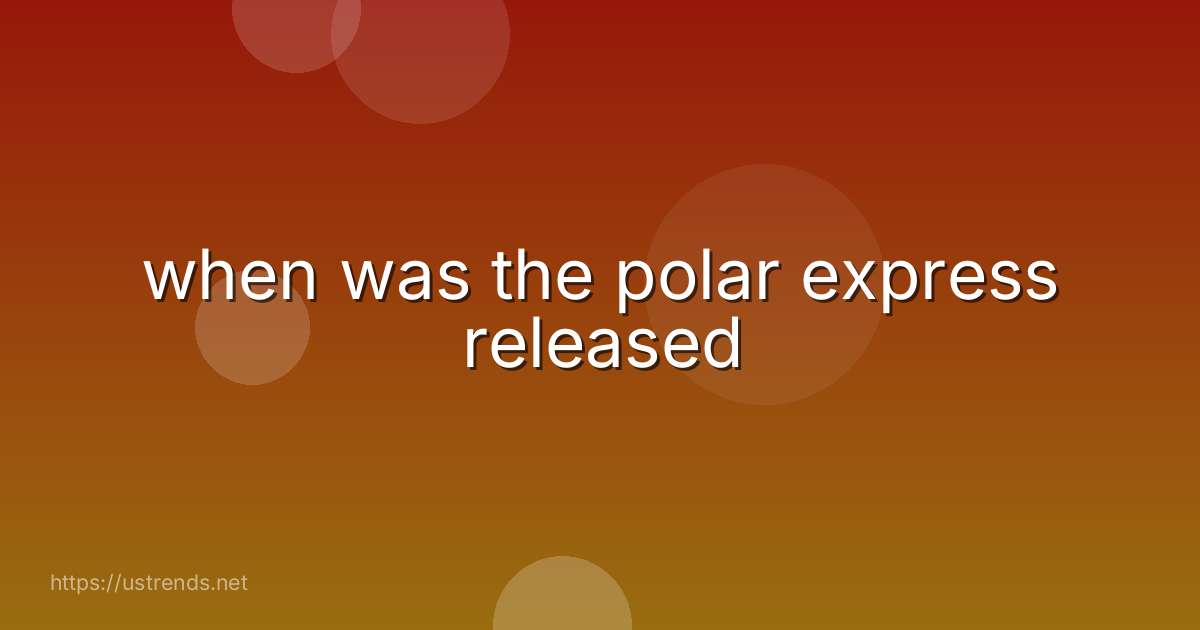 when was the polar express released