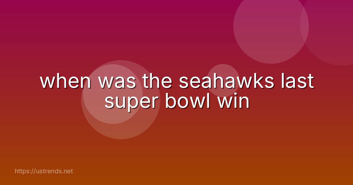 when was the seahawks last super bowl win