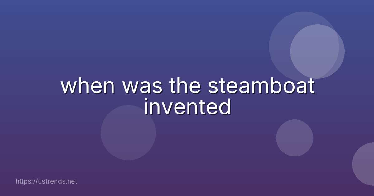 when was the steamboat invented