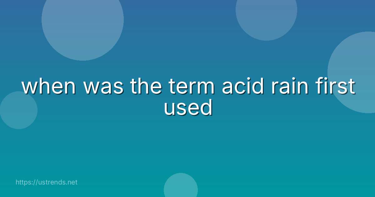when was the term acid rain first used