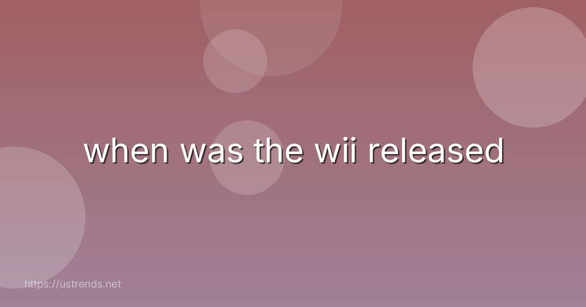 when was the wii released