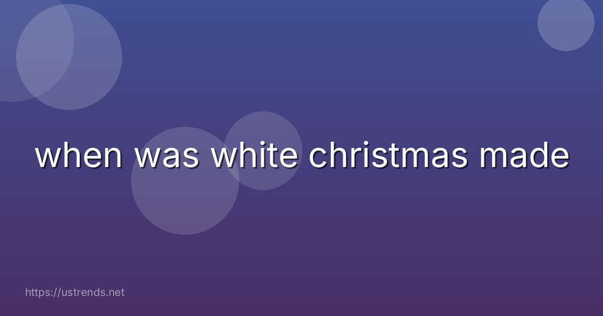 when was white christmas made