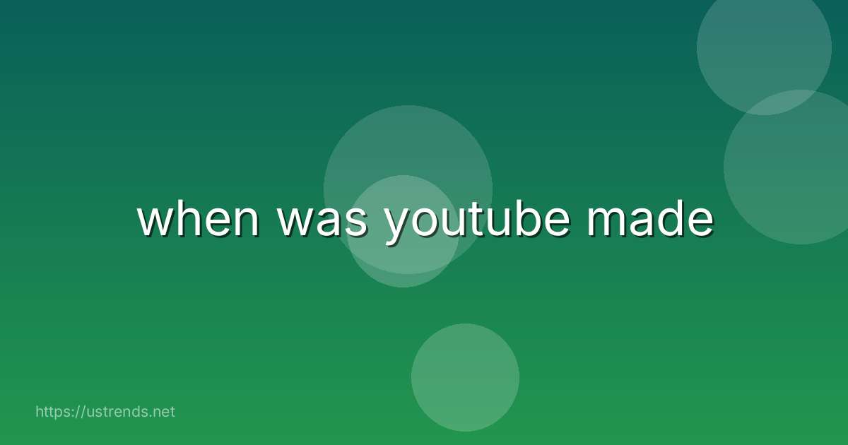 when was youtube made