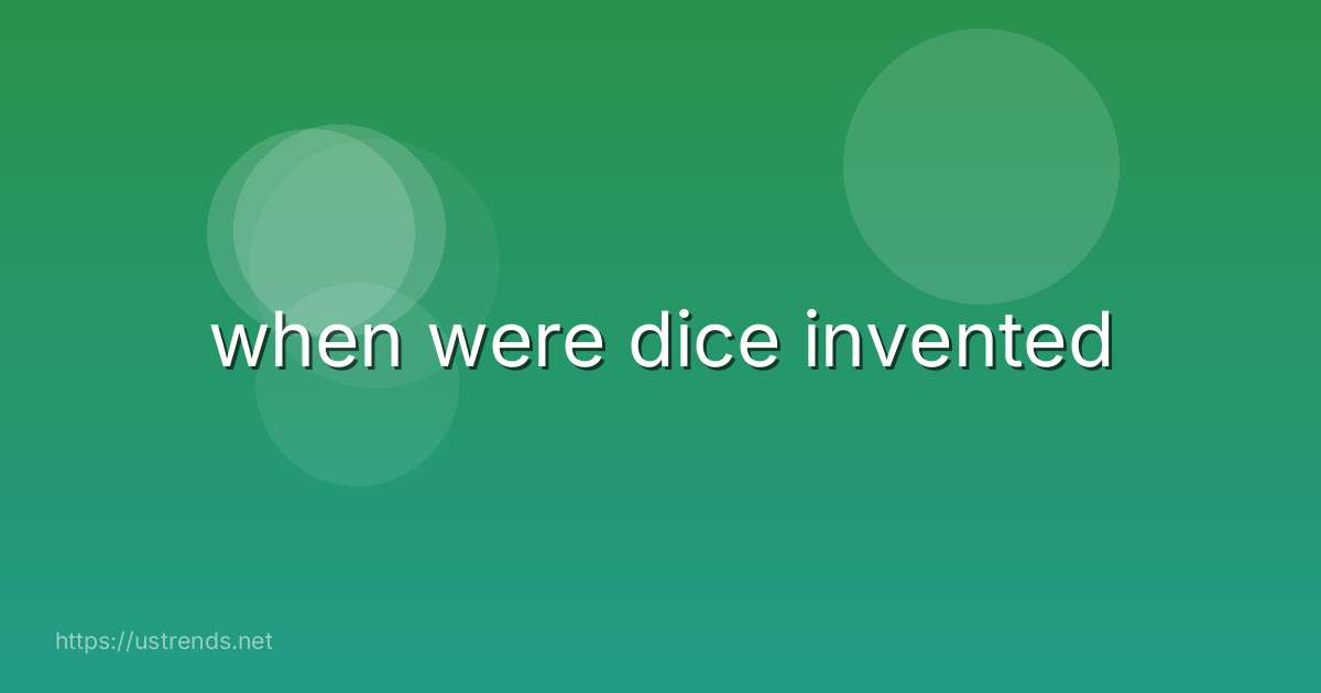 when were dice invented