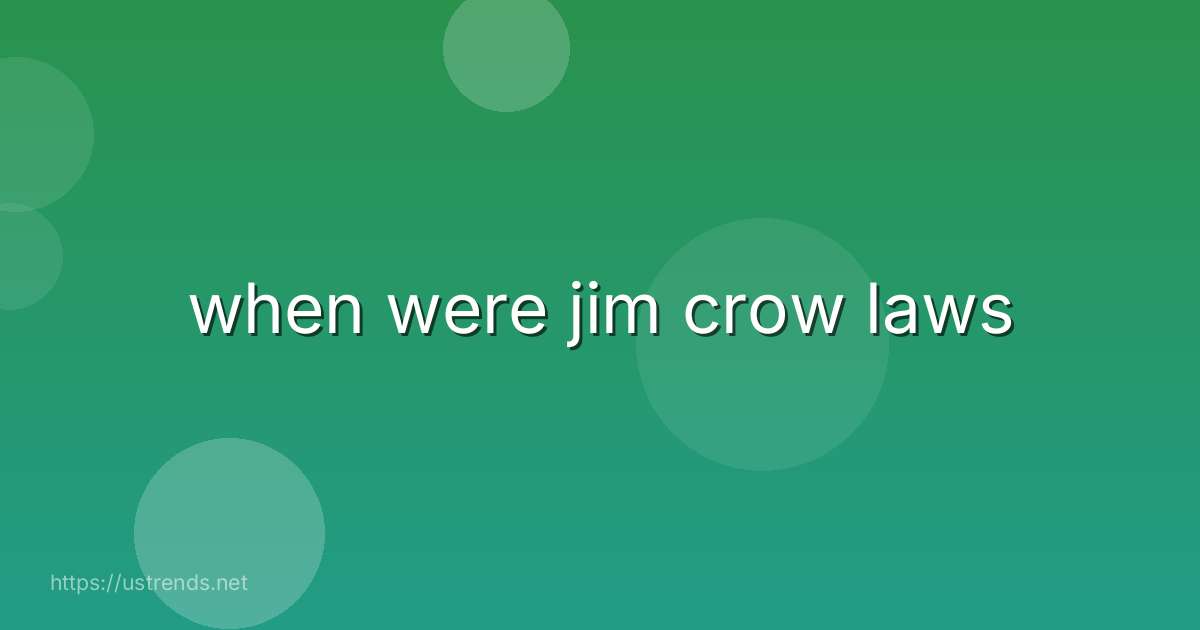 when were jim crow laws
