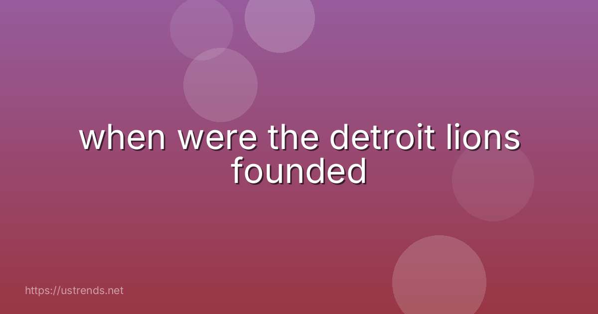 when were the detroit lions founded