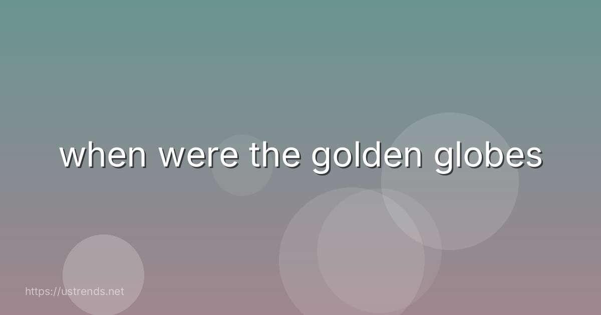 when were the golden globes