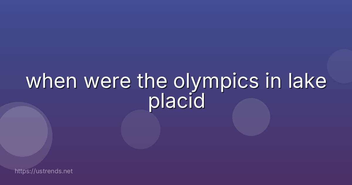 when were the olympics in lake placid