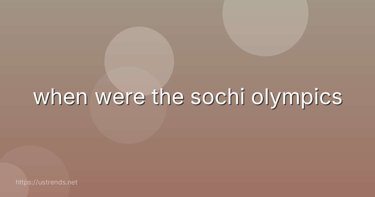 when were the sochi olympics
