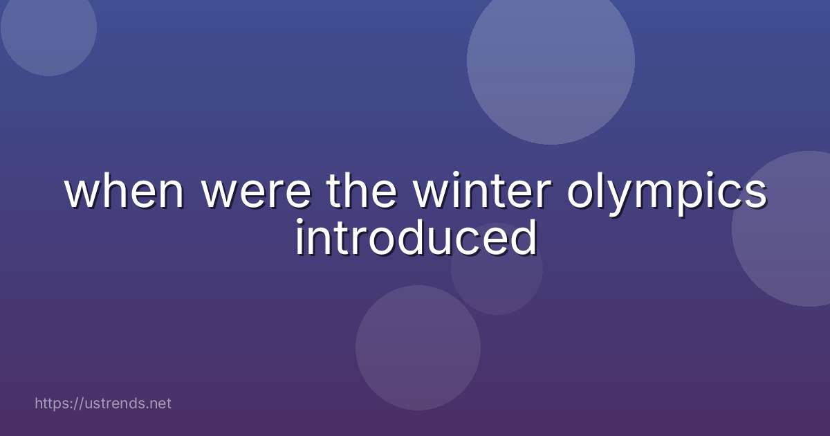 when were the winter olympics introduced