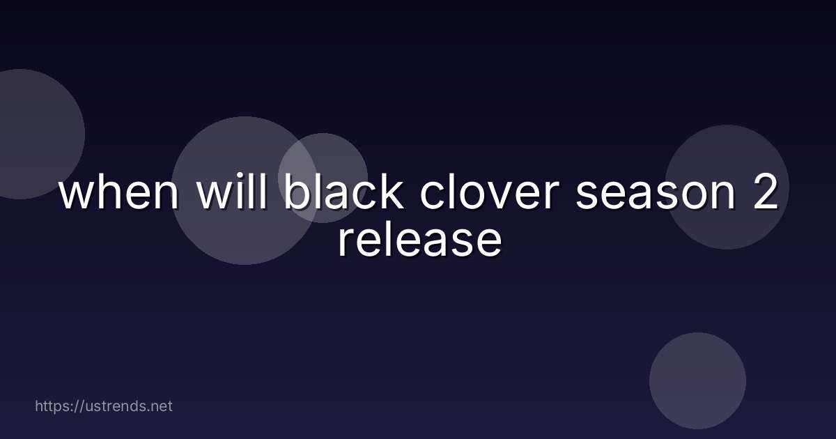 when will black clover season 2 release