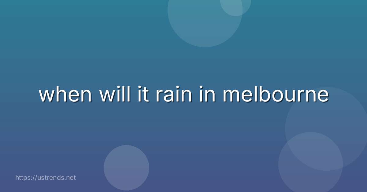 when will it rain in melbourne