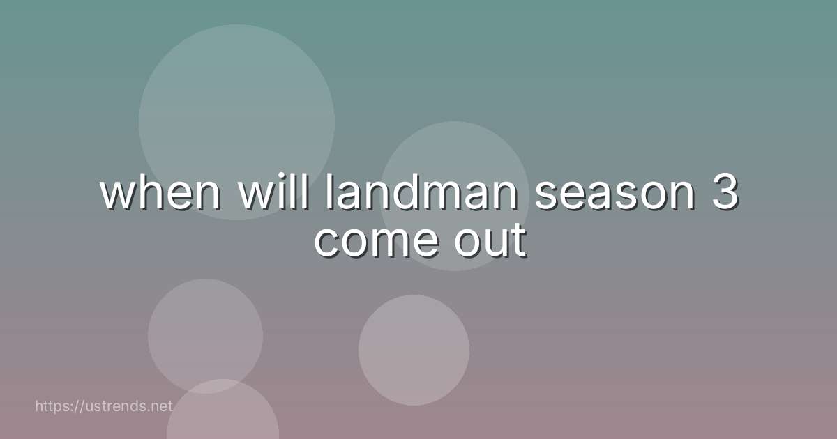 when will landman season 3 come out