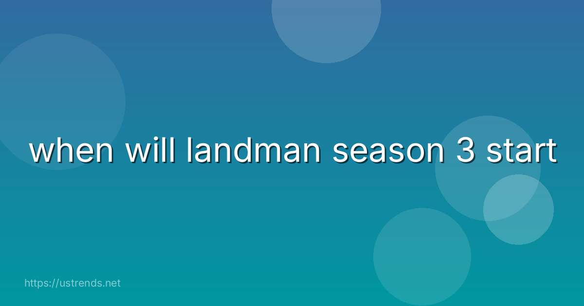 when will landman season 3 start