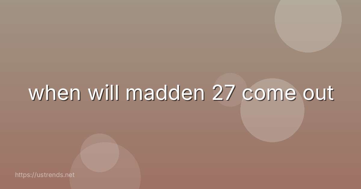 when will madden 27 come out