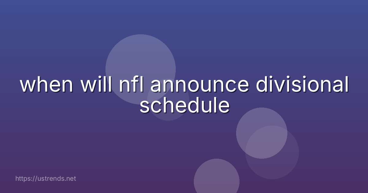 when will nfl announce divisional schedule