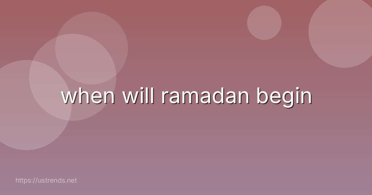 when will ramadan begin