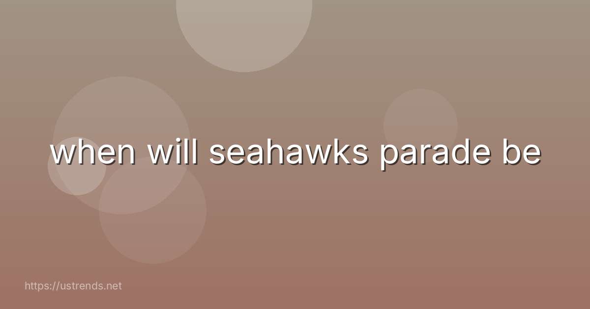when will seahawks parade be