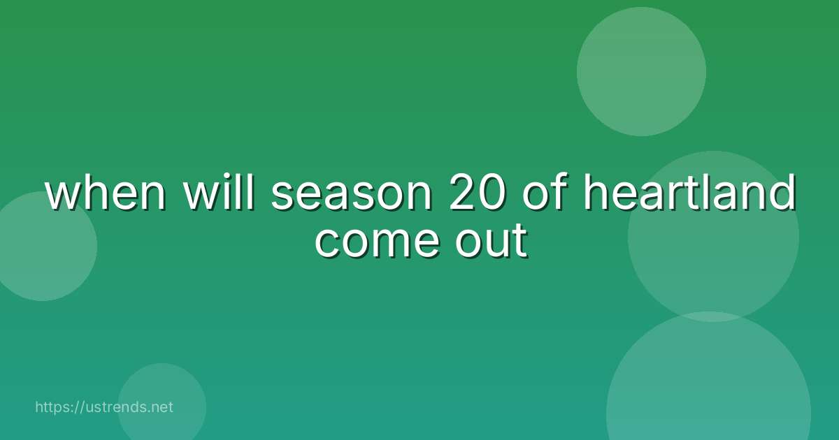 when will season 20 of heartland come out