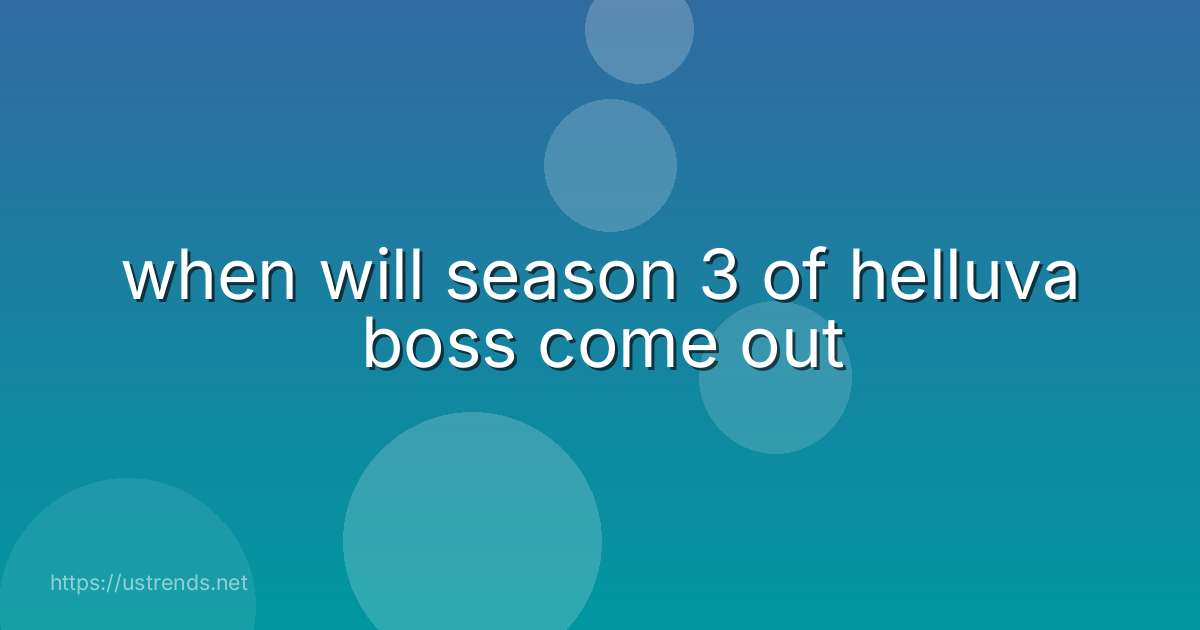 when will season 3 of helluva boss come out