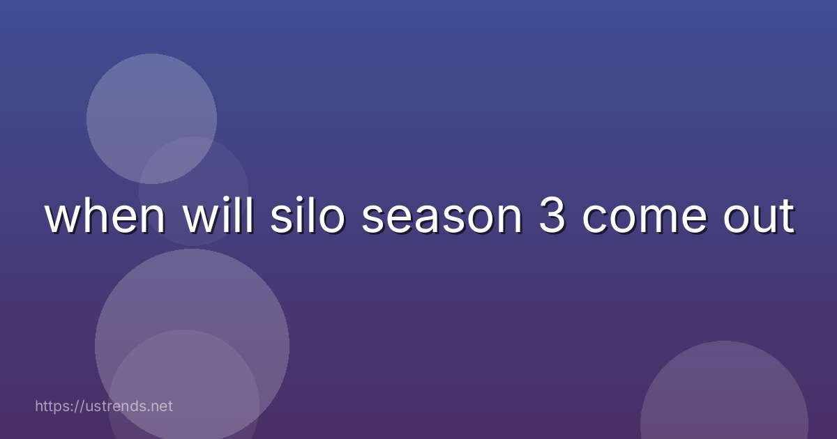 when will silo season 3 come out
