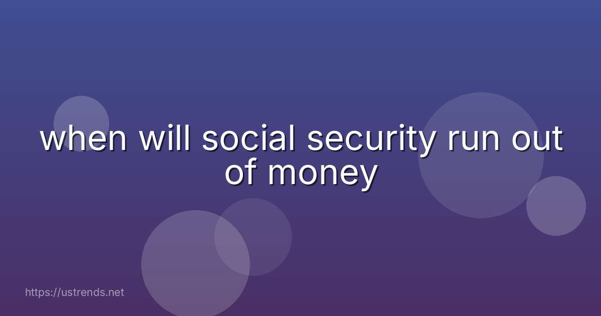 when will social security run out of money