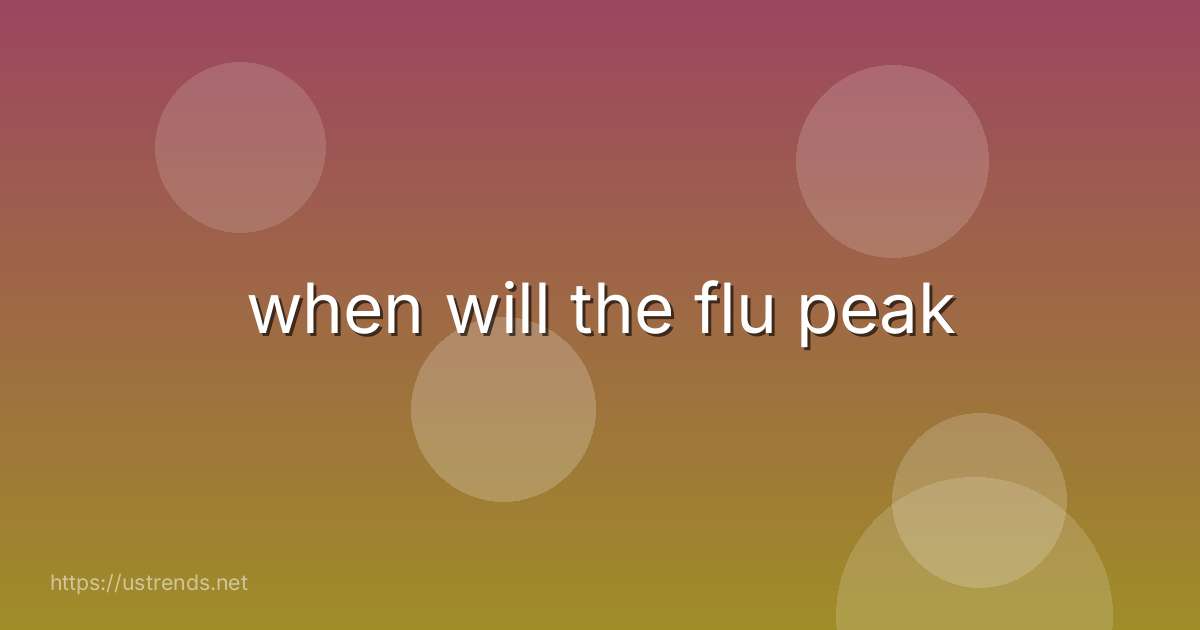 when will the flu peak