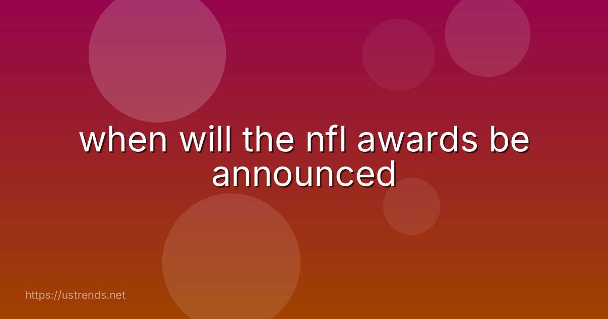 when will the nfl awards be announced