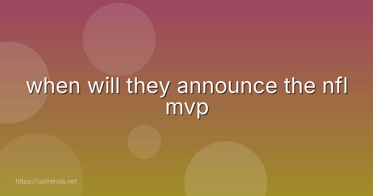 when will they announce the nfl mvp