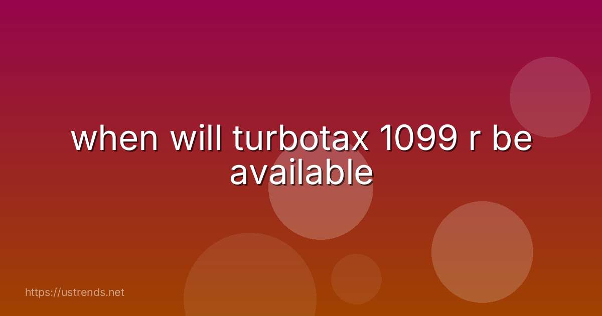 when will turbotax 1099 r be available