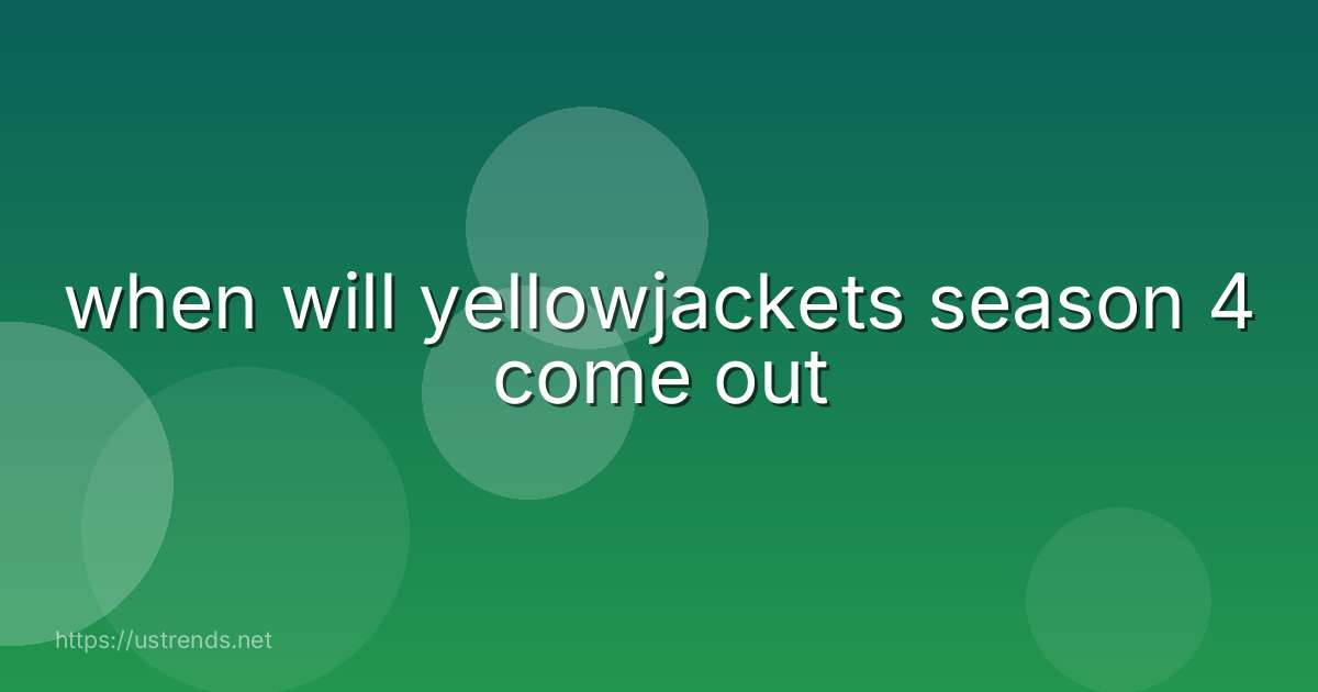 when will yellowjackets season 4 come out
