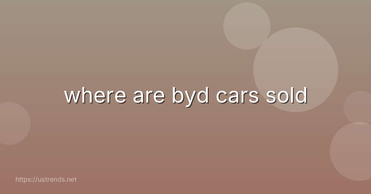 where are byd cars sold