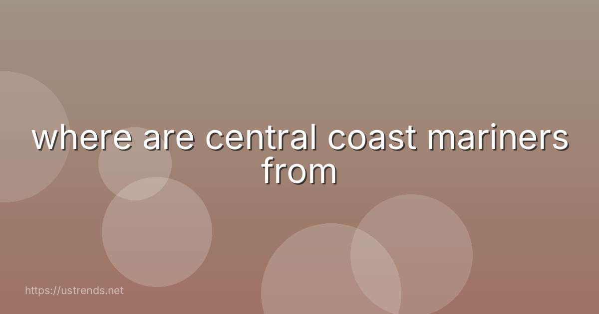 where are central coast mariners from
