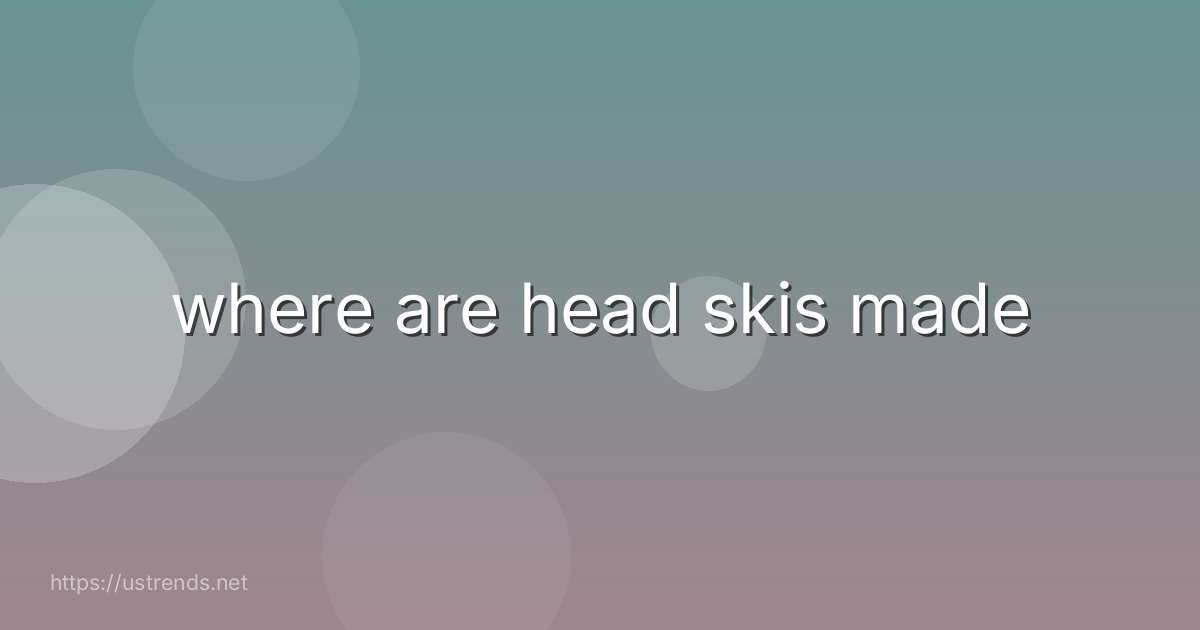 where are head skis made