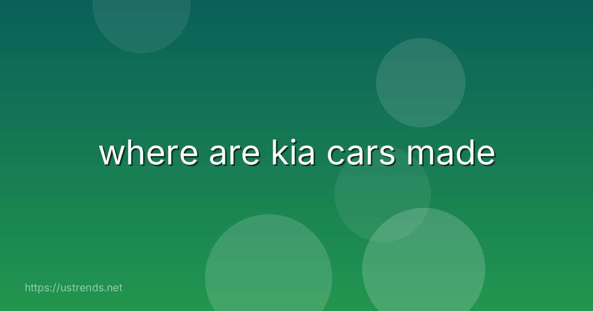 where are kia cars made